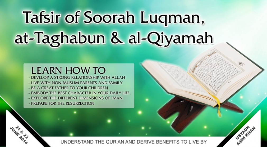 Tafsir of Soorah Luqman, at-Taghabon & al-Qiyamah - Asim Khan